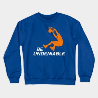 Basketball - Be Undeniable Crewneck Sweatshirt